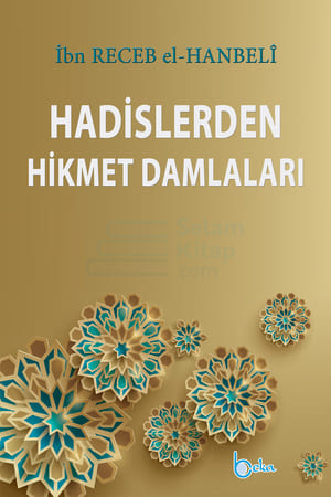 Hadislerden Hikmet Damlaları
